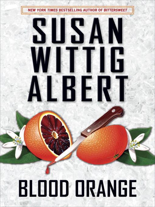 Title details for Blood Orange by Susan Wittig Albert - Available